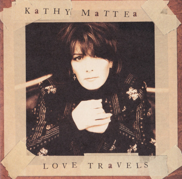 Kathy Mattea – Love Travels