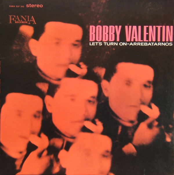 Bobby Valentin – Let’s Turn On / Arrebatarnos