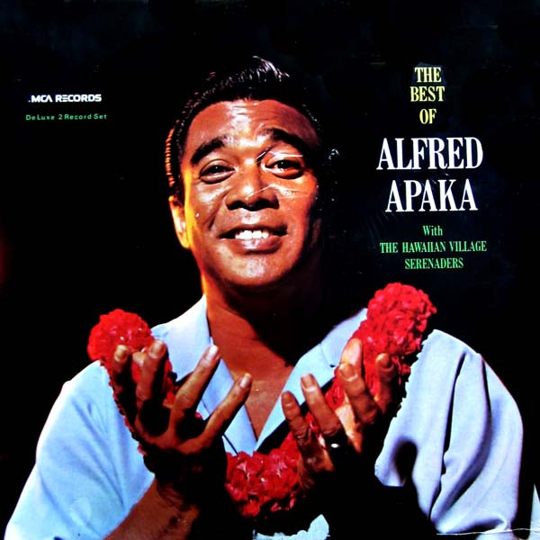 Alfred Apaka With The Hawaiian Village Serenaders – The Best Of Alfred Apaka