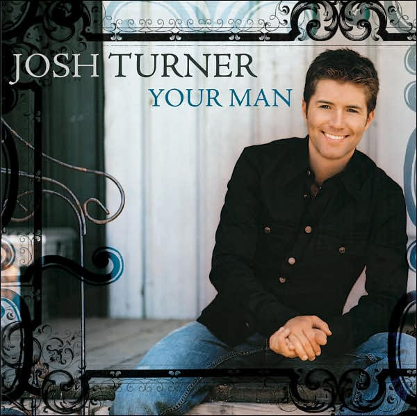 Josh Turner (2) – Your Man