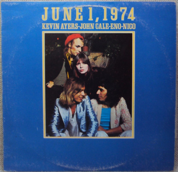 Kevin Ayers – John Cale – Eno* – Nico (3) – June 1, 1974