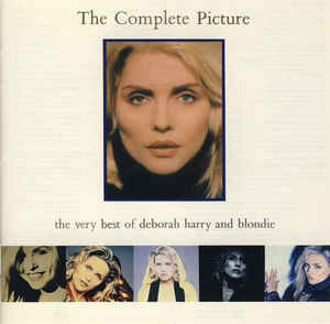 Deborah Harry And Blondie – The Complete Picture – The Very Best Of Deborah Harr