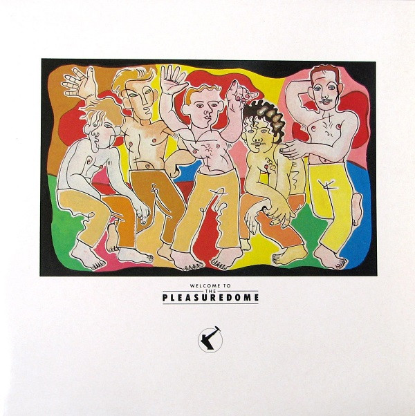 Frankie Goes To Hollywood – Welcome To The Pleasuredome