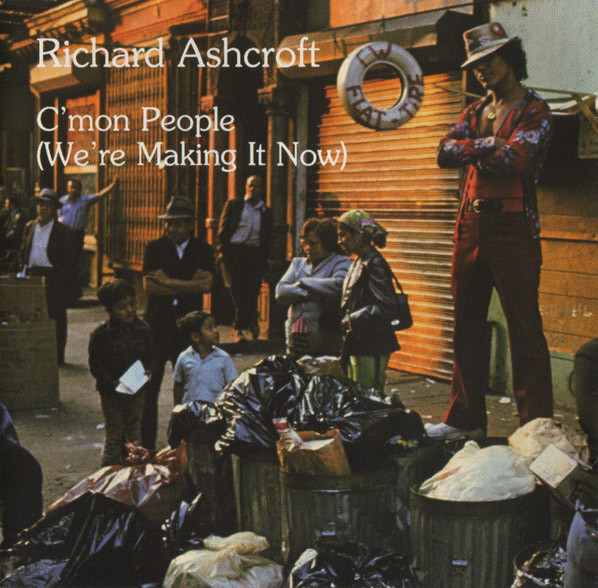 Richard Ashcroft – C’mon People (We’re Making It Now)