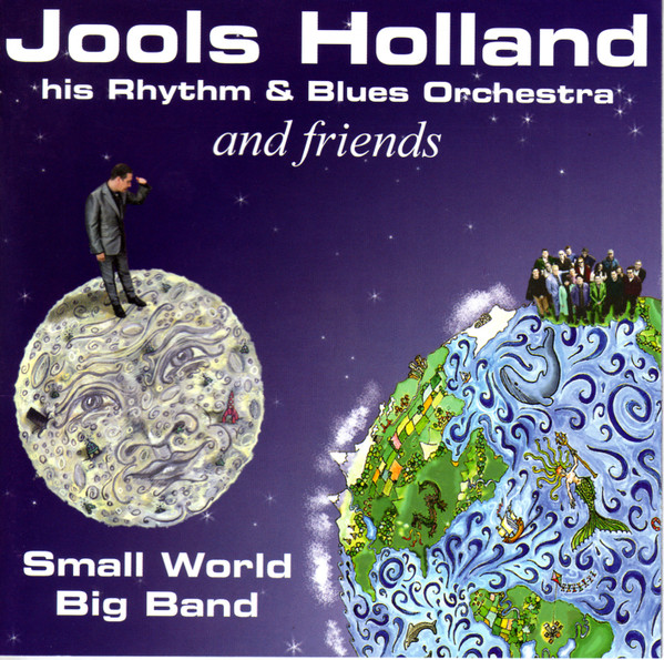 Jools Holland His Rhythm & Blues Orchestra And Friends* – Small World Big Band
