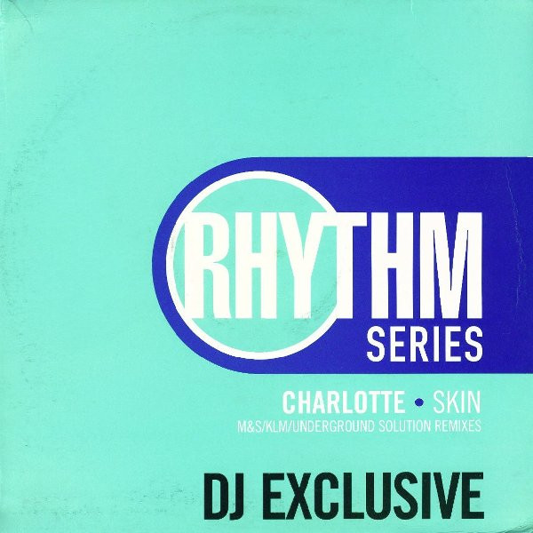 Charlotte – Skin (M&S/KLM/Underground Solution Remixes)
