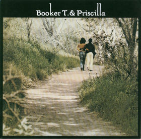 Booker T.* & Priscilla* – Booker T. & Priscilla