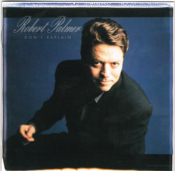 Robert Palmer – Don’t Explain