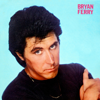 Bryan Ferry – These Foolish Things