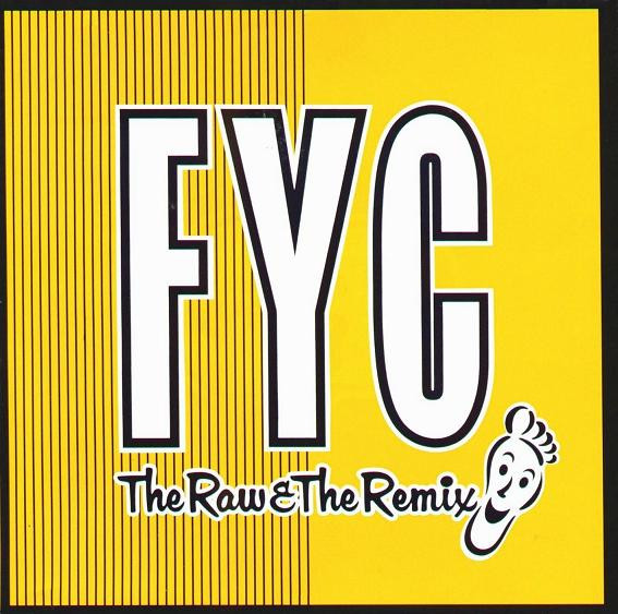 FYC* – The Raw & The Remix