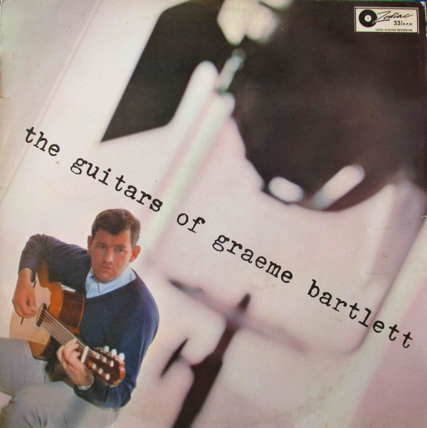 Graeme Bartlett* – The Guitars Of Graeme Bartlett