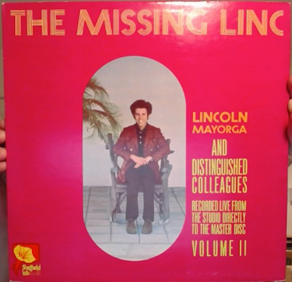 Lincoln Mayorga And Distinguished Colleagues* – The Missing Linc (Volume II)