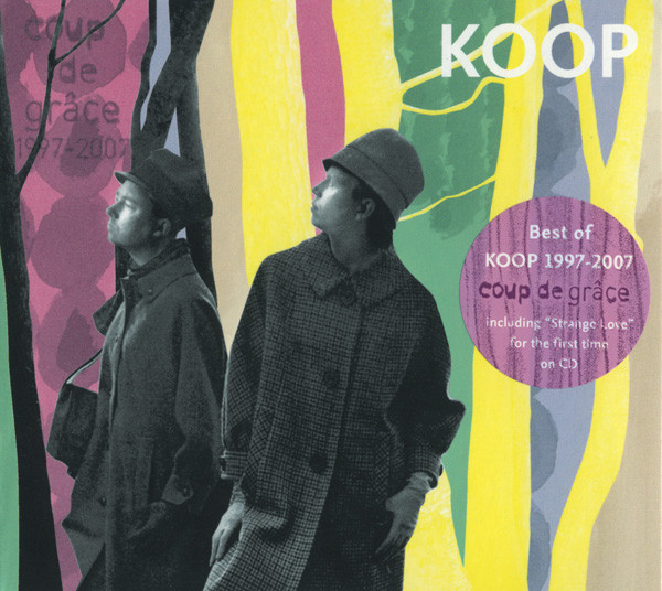 Koop – Coup De Grâce (Best Of Koop 1997-2007)