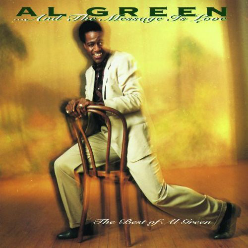 Al Green – … And The Message Is Love – The Best Of Al Green