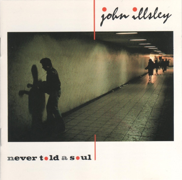 John Illsley – Never Told A Soul