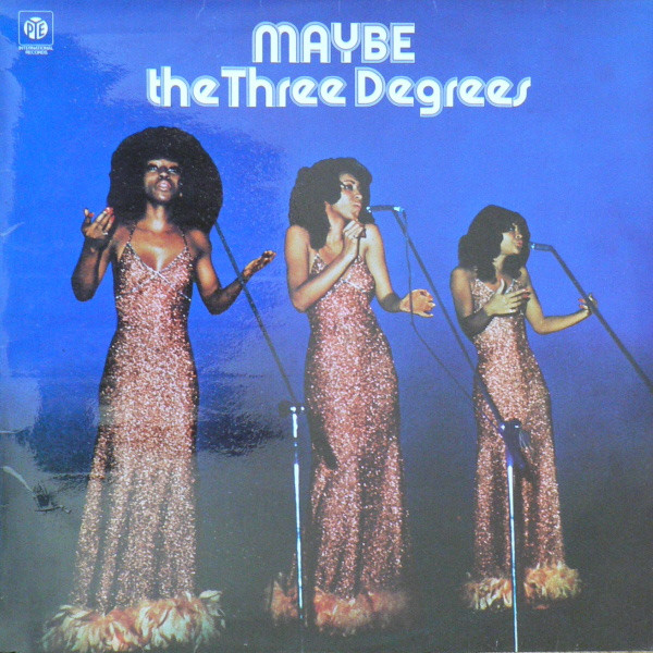 The Three Degrees – Maybe