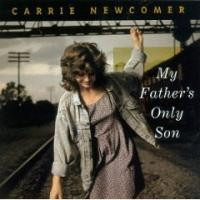 Carrie Newcomer – My Father’s Only Son