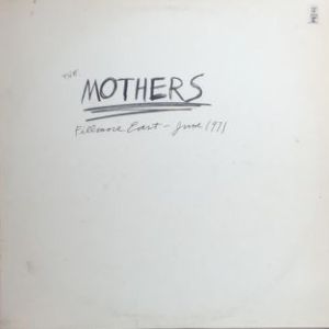 The Mothers - Fillmore East - June 1971