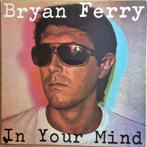 Bryan Ferry – In Your Mind