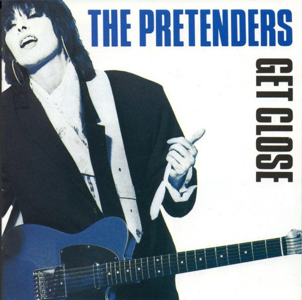 The Pretenders – Get Close