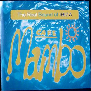 Various – Cafe Mambo – The Real Sound Of Ibiza