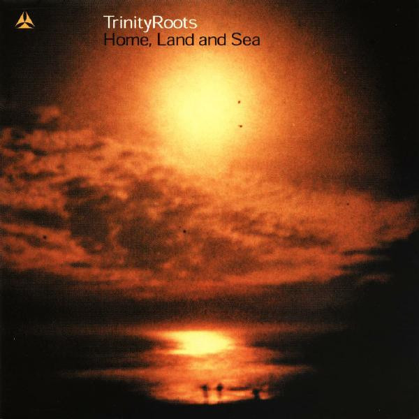 TrinityRoots – Home, Land And Sea