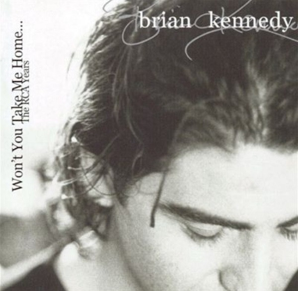 Brian Kennedy – Won’t You Take Me Home… The RCA Years