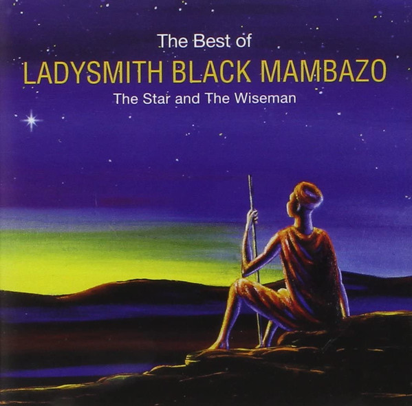 Ladysmith Black Mambazo – The Best Of (The Star And The Wiseman)