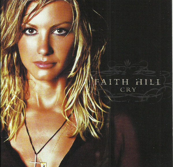 Faith Hill – Cry