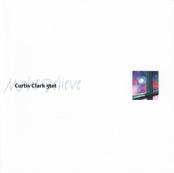Curtis Clark 5tet – Make Believe