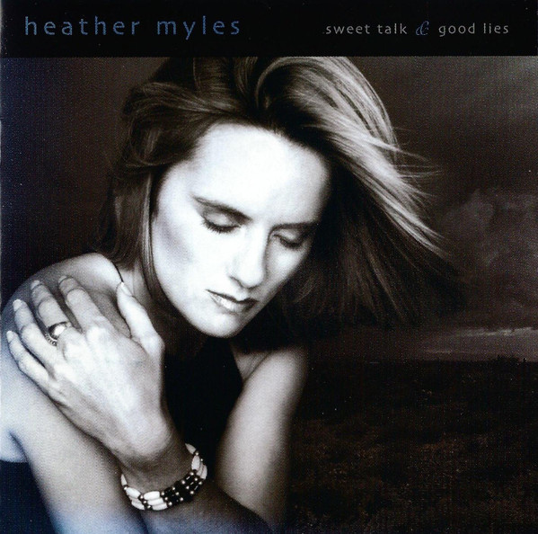 Heather Myles – Sweet Talk & Good Lies