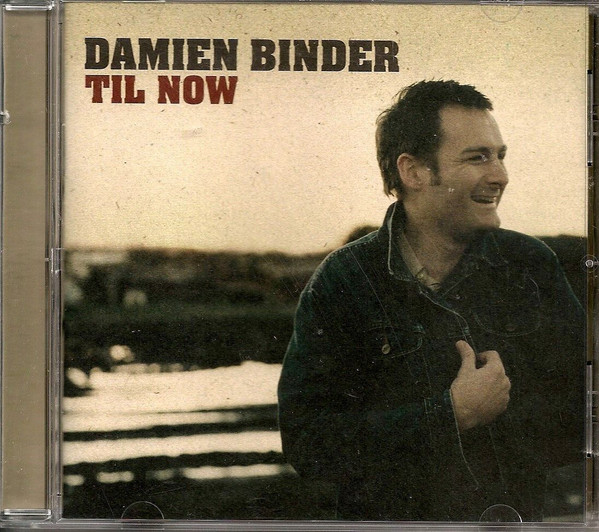 Damien Binder – Til Now