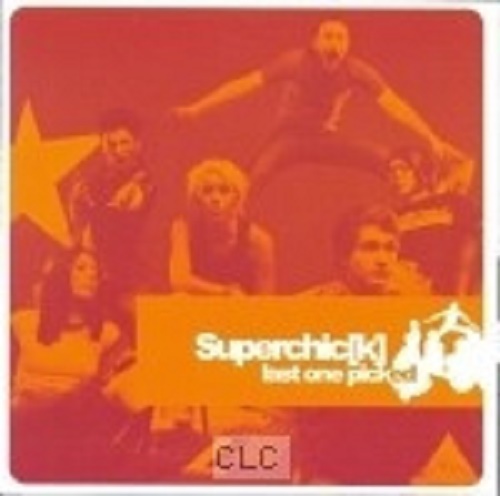 Superchic[k] – Last One Picked