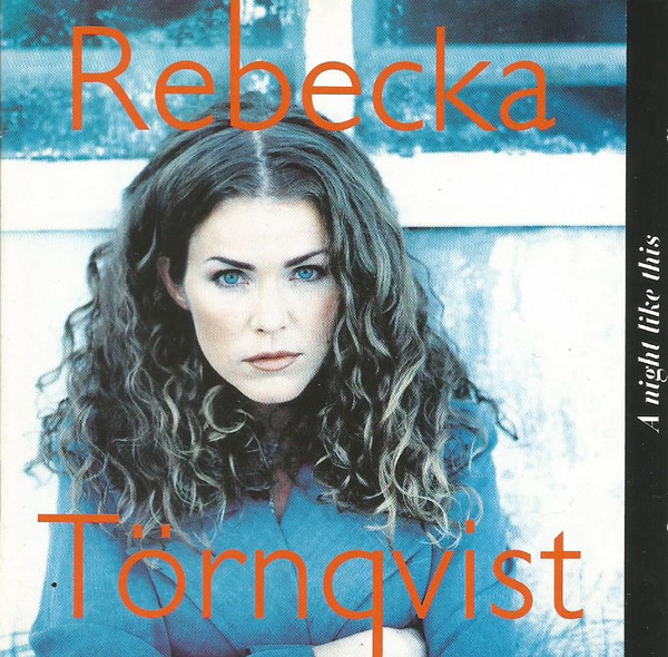 Rebecka Törnqvist – A Night Like This