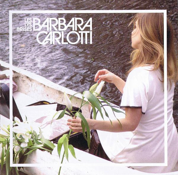 Barbara Carlotti – Les Lys Brisés