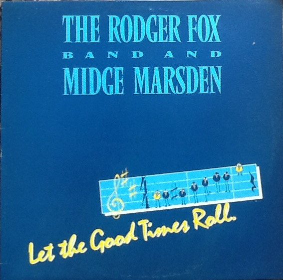 The Rodger Fox Band* And Midge Marsden – Let The Good Times Roll