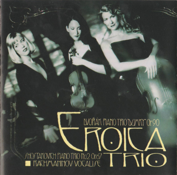 Eroica Trio – Dvorák: Piano Trio “Dumky” Op.90 • Shostakovich: Piano Trio No.2 O