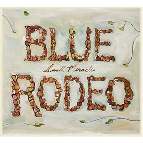 Blue Rodeo – Small Miracles