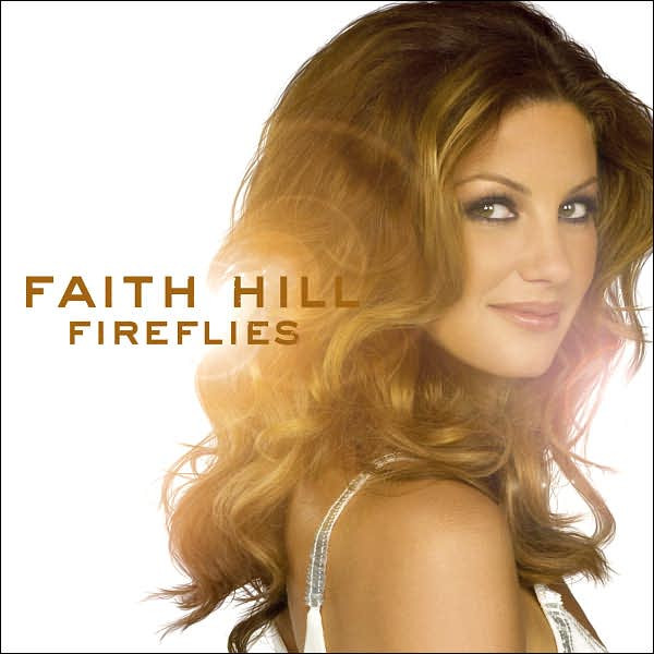 Faith Hill – Fireflies