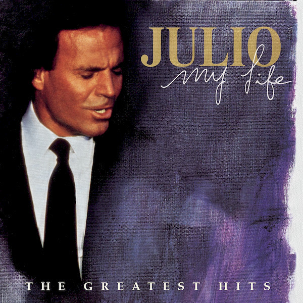 Julio* – My Life (The Greatest Hits)