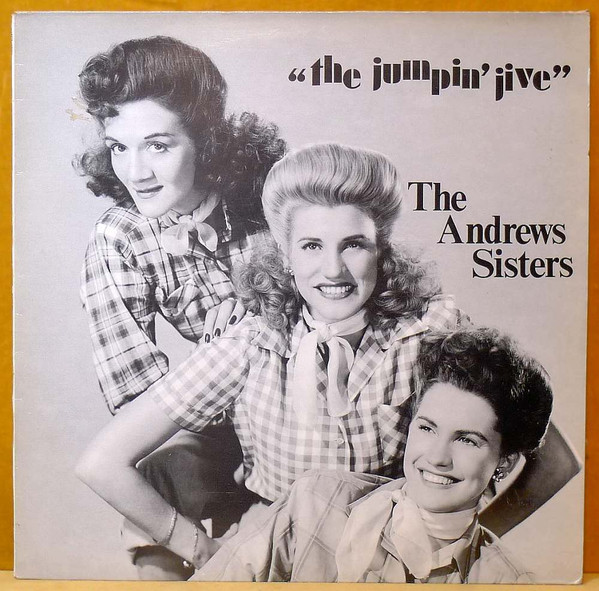 The Andrews Sisters – The Jumpin’ Jive