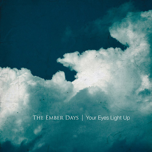 The Ember Days (2) – Your Eyes Light Up