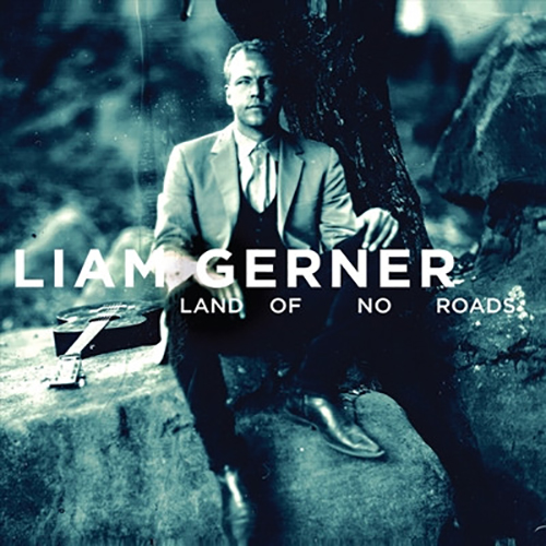 Liam Gerner – Land Of No Roads