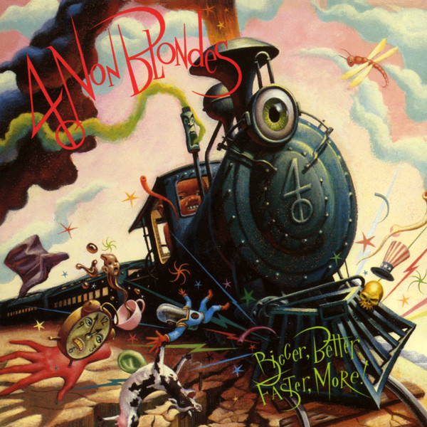 4 Non Blondes – Bigger, Better, Faster, More!