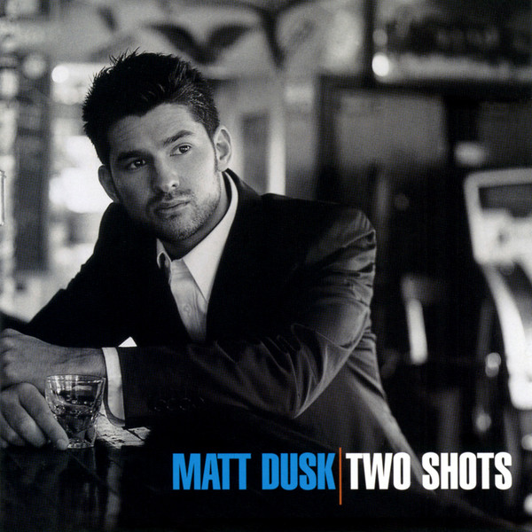 Matt Dusk – Two Shots