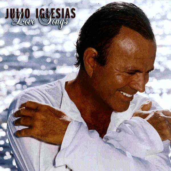 Julio Iglesias – Love Songs