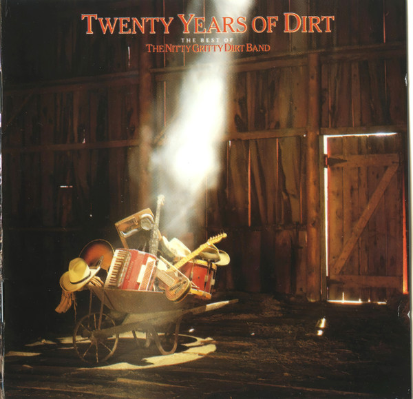 The Nitty Gritty Dirt Band* – Twenty Years Of Dirt – The Best Of The Nitty Gritt