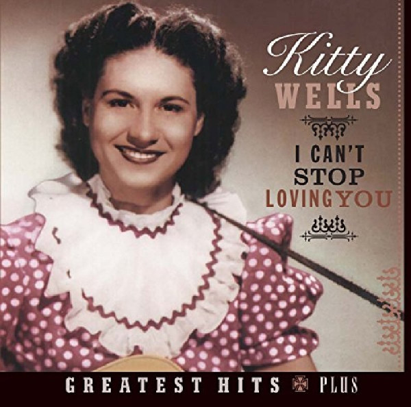 Kitty Wells – I Can’T Stop Loving You