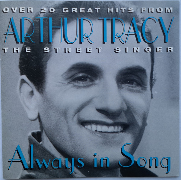 Arthur Tracy – Always In Song (Over 20 Great Hits From Arthur Tracy The Street S