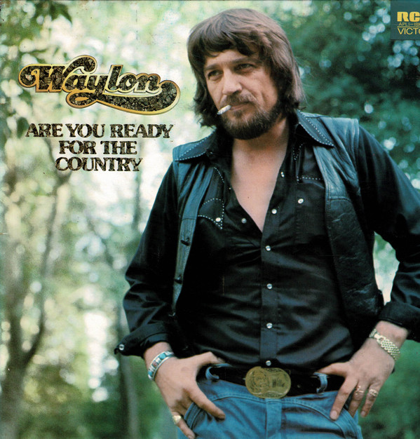 Waylon Jennings – Are You Ready For The Country